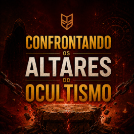 Confrontando Os Altares do Ocultismo